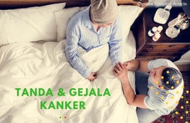 18 Tanda Gejala Kanker Paling Umum Ini Penting Dikenali